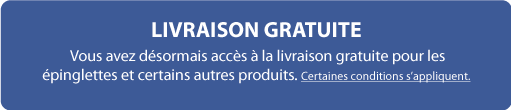 Expédition gratuite sur les épinglettes et les recharges d'encre.